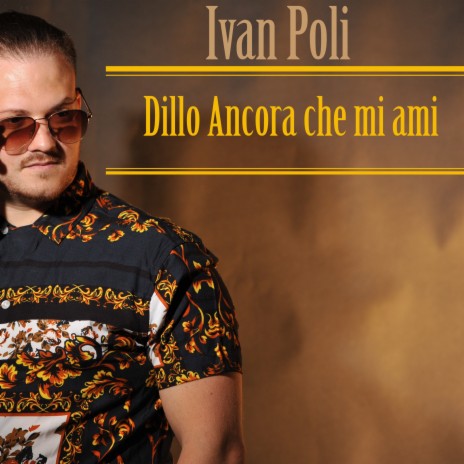 Dillo ancora che mi ami | Boomplay Music