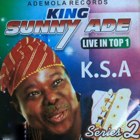 King Sunny Ade Live In Top I (Series I)