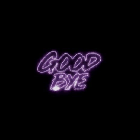 Good Bye | Boomplay Music