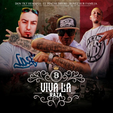 Viva la Raza ft. El Pinche Brujo & Bonez Sur Familia | Boomplay Music