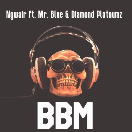 BBM ft. Diamond & Mr Blue | Boomplay Music