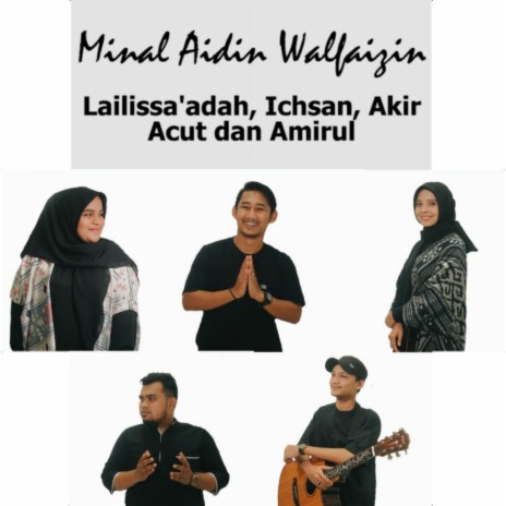 Minal Aidin Walfaizin ft. Ichsan, Acut, Akir & Amirul | Boomplay Music