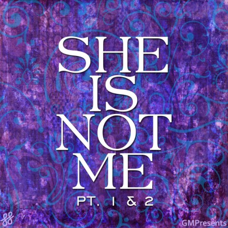 She's Not Me - Pt. 1 & 2
