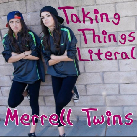 friktion Svømmepøl knap Taking Things Literal by Merrell Twins-Boomplay Music