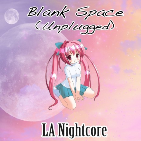 Blank Space (Nightcore Version) Unplugged | Boomplay Music