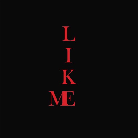 Like Me | Boomplay Music