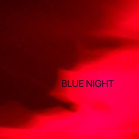 Blue Night | Boomplay Music