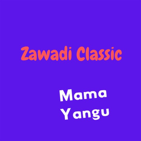 Mama Yangu | Boomplay Music