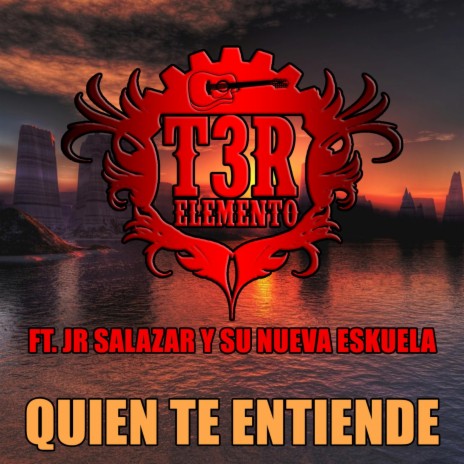 Quién Te Entiende ft. Jr Salazar Y Su Nueva Eskuela | Boomplay Music