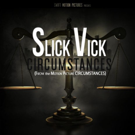 Circumstances From The Motion Picture Circumstances Slick Vick Mp3 Download Circumstances From The Motion Picture Circumstances Slick Vick Lyrics Boomplay Music