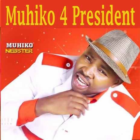 Muhiko 4 President | Boomplay Music