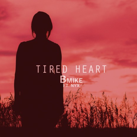 Tired Heart | Boomplay Music