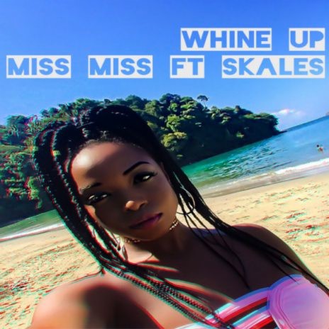 Whine Up ft. Skales | Boomplay Music
