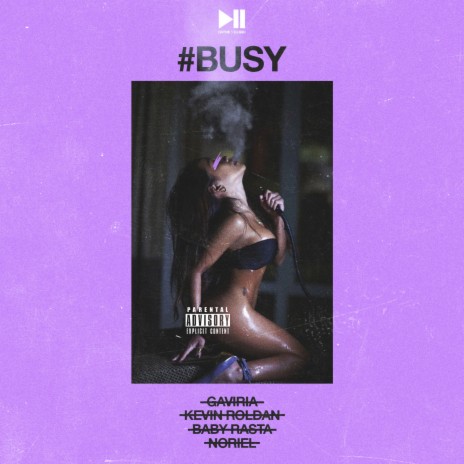 Busy ft. Noriel, Dayme y El High, Baby Rasta & Gaviria | Boomplay Music