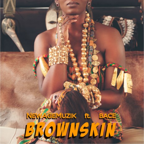 Brown Skin ft. BaceGod, Prince & K4mo | Boomplay Music