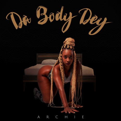 Da Body Dey | Boomplay Music