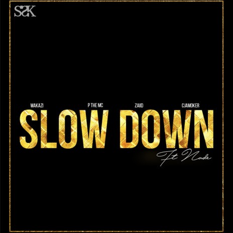 Slow Down ft. Nade | Boomplay Music