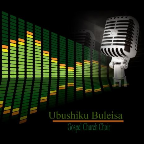 Gospel Church Choir Ubushiku Buleisa, Pt. 10 | Boomplay Music