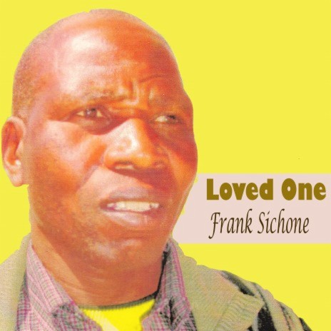 Frank Sichone Loved One, Pt. 8 | Boomplay Music