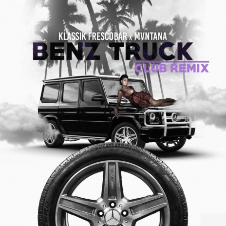 Benz Truck (Club Remix) | Boomplay Music