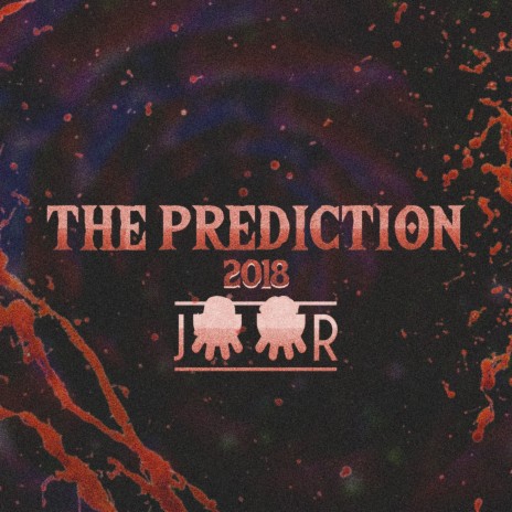 The Prediction 2018 | Boomplay Music