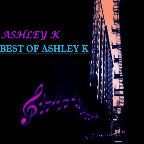 Best Of Ashley K, Pt. 2 | Boomplay Music