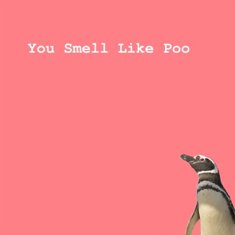 You Smell Like Poo