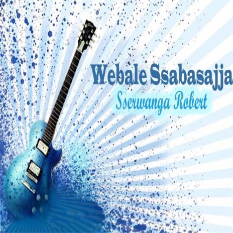 Sserwanga Robert Webale Ssabasajja, Pt. 2 | Boomplay Music