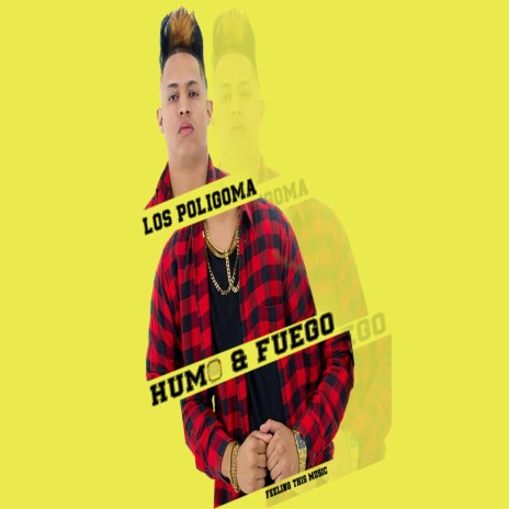 Humo & Fuego | Boomplay Music