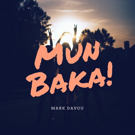 Mun Baka | Boomplay Music