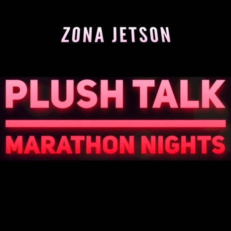 Plush Talk: Marathon Nights | Boomplay Music