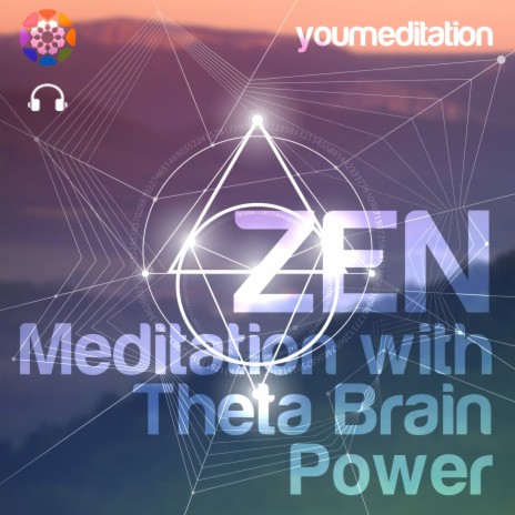 Zen Meditation with Theta Brain Power