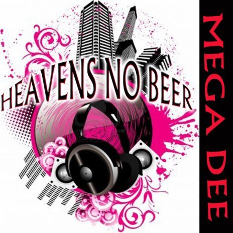 Heavens No Beer Rmx | Boomplay Music