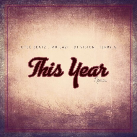 This Year ft. Terry G & Mr Eazi & Dj Vision | Boomplay Music