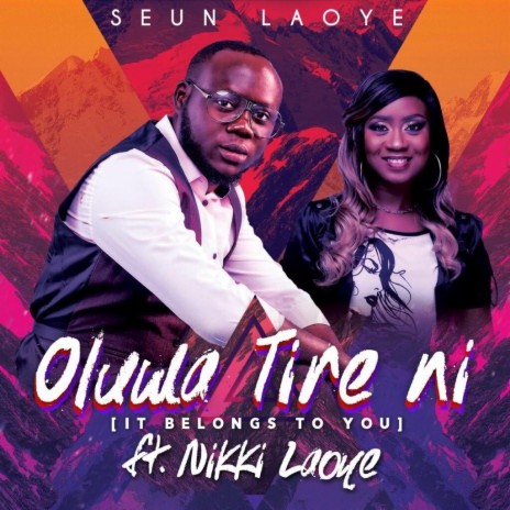 Oluwa Tire Ni (feat. Nikki Laoye)