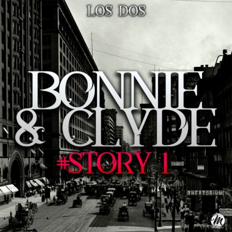 Bonnie & Clyde #Story 1 | Boomplay Music