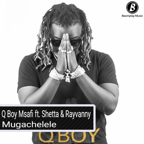 Mugachelele ft. shetta & Rayvanny | Boomplay Music