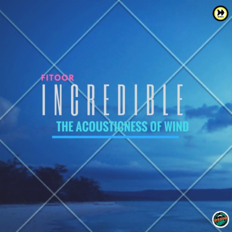 Incredible: The Acousticness of Wind | Boomplay Music