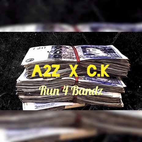 Run 4 Bandz ft. CK | Boomplay Music