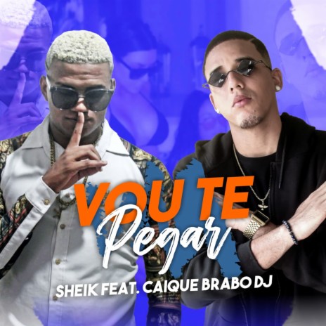 Vou Te Pegar ft. Caique brabo dj | Boomplay Music