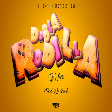 Dobla Rodillas ft. Dj Krack Mx | Boomplay Music