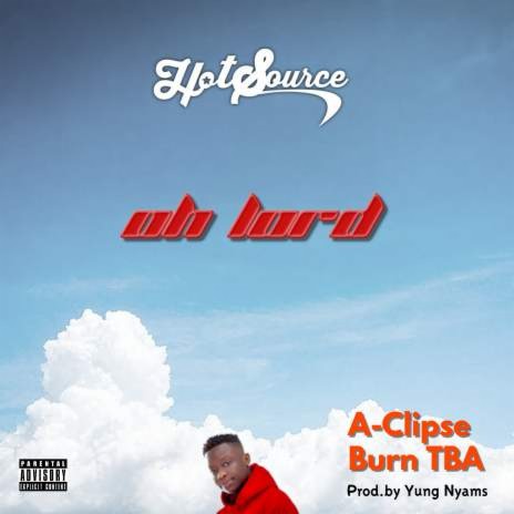 Oh Lord ft A-Clipse & Burn TBA | Boomplay Music