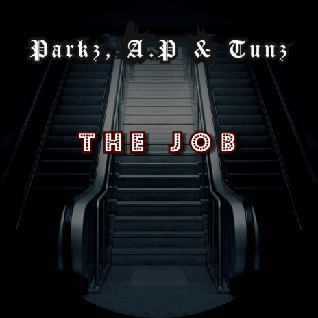 The Job ft. Tunz & A.P