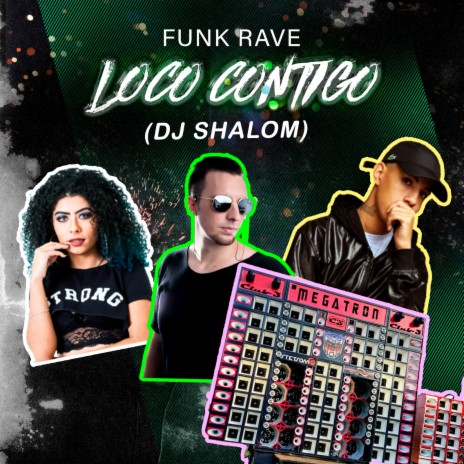 Saludo labios Inflar DJ Shalom - Funkrave Loco Contigo MP3 Download & Lyrics | Boomplay