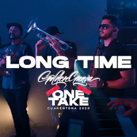 Long Time (One Take Cuarentena 2020) | Boomplay Music