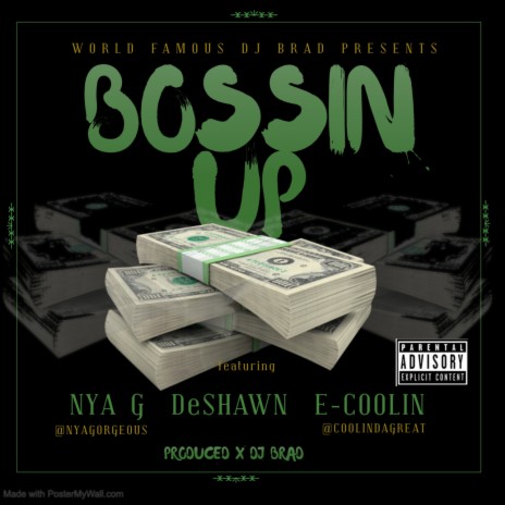 BOSSIN UP ft. NYA G, DESHAWN & E COOLIN | Boomplay Music