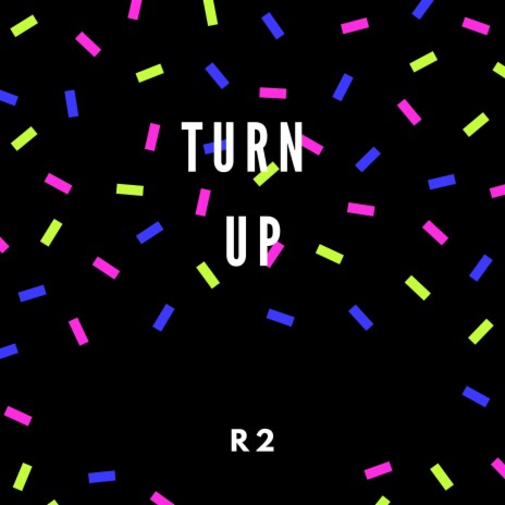 Turn Up | Boomplay Music