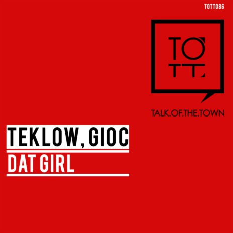Dat Girl (Original Mix) ft. Gioc | Boomplay Music
