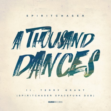 A Thousand Dances (Remixed) (Spiritchaser Spacefunk Dub (Extended Mix)) ft. Terry Grant | Boomplay Music