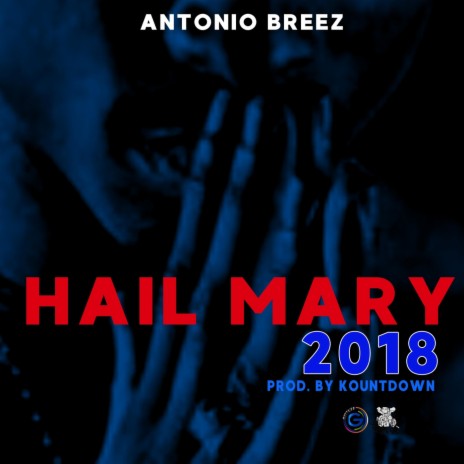 Hail Mary 2018 | Boomplay Music